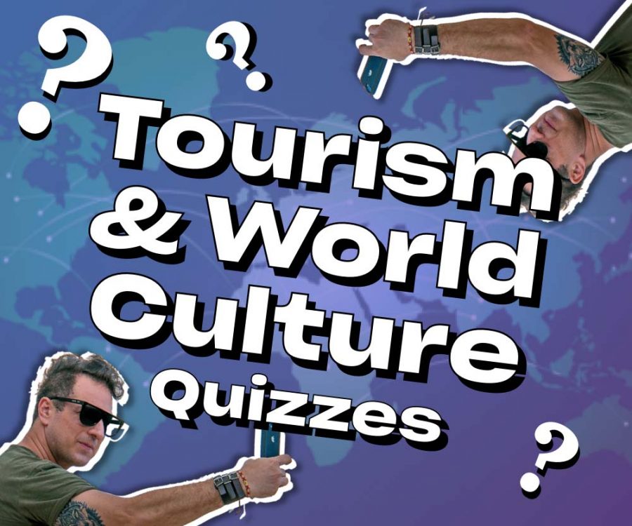 Tourism& WorldCulture Quizzes
